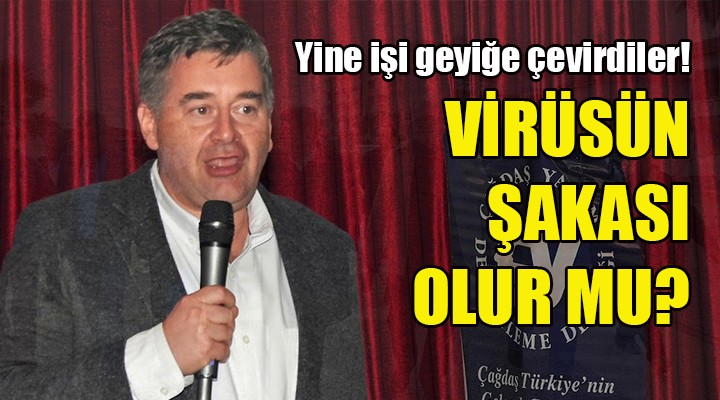 Yine işi geyiğe çevirdiler! VİRÜSÜN ŞAKASI OLUR MU?