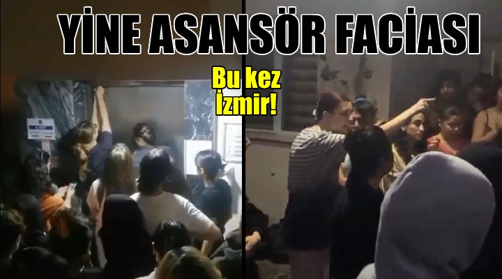 Yine yurtta asansör kabusu.. Bu kez İzmir!