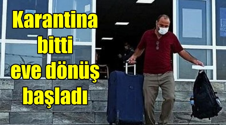 Yurtta karantina bitti, eve dönüş başladı