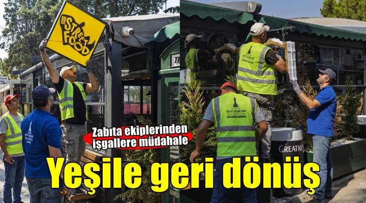 Zabıta ve esnaf el ele verdi, yeşile geri dönüş başladı