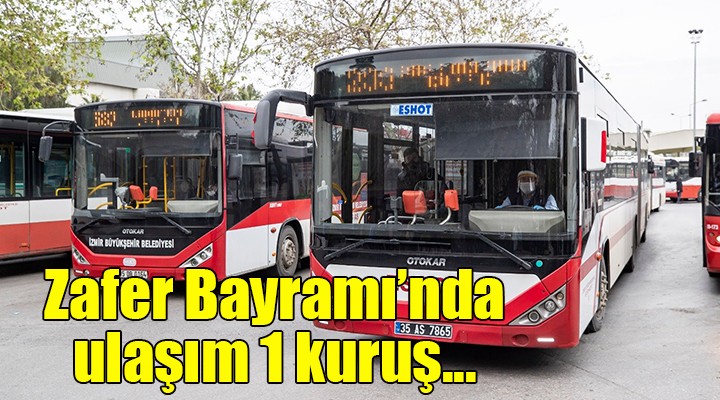 Zafer Bayramı'nda toplu ulaşım 1 kuruş!