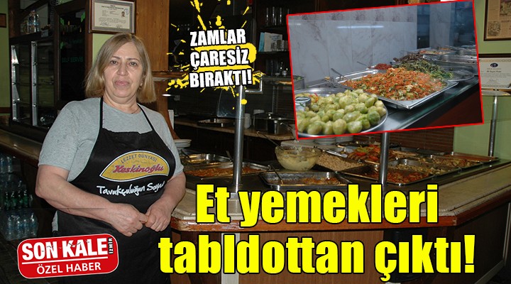 Zamlar çaresiz bıraktı, et yemekleri tabldottan çıktı!